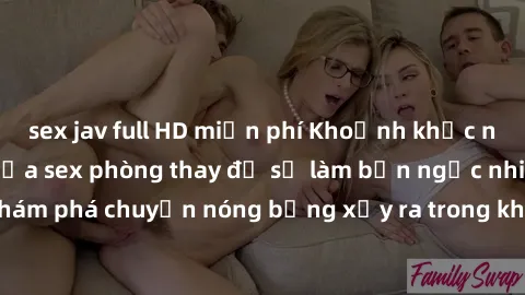 sex jav full HD miễn phí Khoảnh khắc nóng bỏng: Bí mật của sex phòng thay đồ sẽ làm bạn ngạc nhiên! Khám phá chuyện nóng bỏng xảy ra trong không gian riêng tư này ngay.