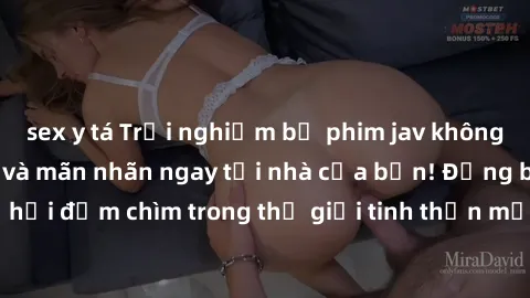 sex y tá Trải nghiệm bộ phim jav không che đầy kích thích và mãn nhãn ngay tại nhà của bạn! Đừng bỏ lỡ cơ hội đắm chìm trong thế giới tinh thần mới mẻ mà bộ phim này mang đến!