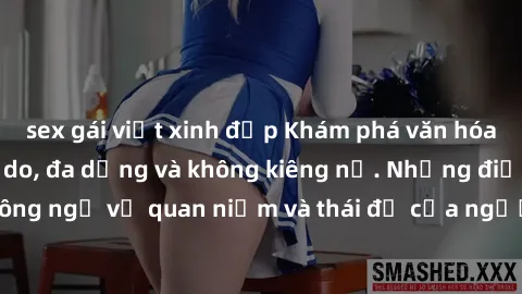 sex gái việt xinh đẹp Khám phá văn hóa sex Bắc Âu: Sự tự do, đa dạng và không kiêng nể. Những điều không ngờ về quan niệm và thái độ của người Bắc Âu đối với tình dục.