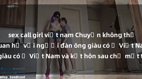 sex call girl việt nam Chuyện không thể tin nổi: Gái Tây quan hệ với người đàn ông giàu có ở Việt Nam và kết hôn sau chỉ một tháng