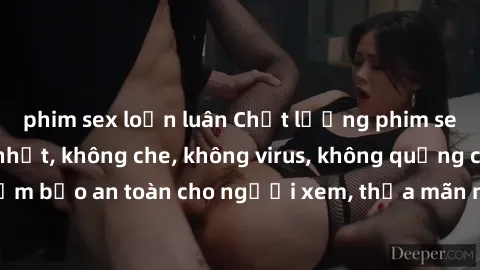 phim sex loạn luân Chất lượng phim sex cập nhật mới nhất, không che, không virus, không quảng cáo, đảm bảo an toàn cho người xem, thỏa mãn nhu cầu tình dục của bạn.