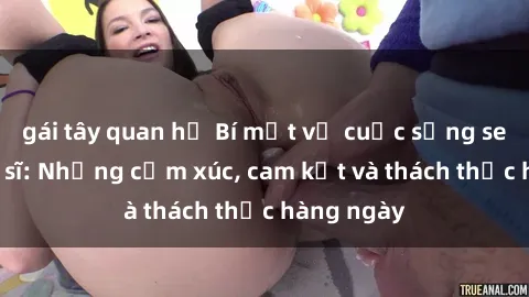 gái tây quan hệ Bí mật về cuộc sống sex của bác sĩ: Những cảm xúc, cam kết và thách thức hàng ngày