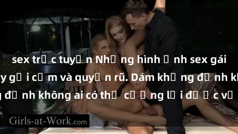 sex trực tuyến Những hình ảnh sex gái Việt xinh đẹp đầy gợi cảm và quyến rũ. Dám khẳng định không ai có thể cưỡng lại được vẻ đẹp của họ.