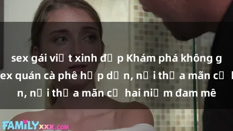 sex gái việt xinh đẹp Khám phá không gian độc đáo tại sex quán cà phê hấp dẫn, nơi thỏa mãn cả hai niềm đam mê