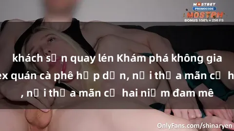 khách sạn quay lén Khám phá không gian độc đáo tại sex quán cà phê hấp dẫn, nơi thỏa mãn cả hai niềm đam mê
