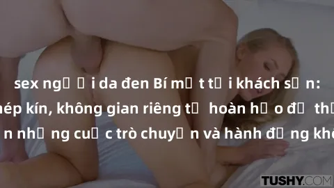sex người da đen Bí mật tại khách sạn: Phòng quay lén khép kín, không gian riêng tư hoàn hảo để thực hiện những cuộc trò chuyện và hành động không bị người khác phát hiện.