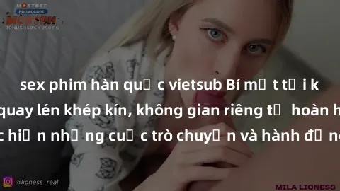 sex phim hàn quốc vietsub Bí mật tại khách sạn: Phòng quay lén khép kín, không gian riêng tư hoàn hảo để thực hiện những cuộc trò chuyện và hành động không bị người khác phát hiện.