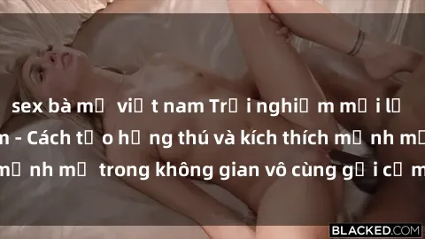 sex bà mẹ việt nam Trải nghiệm mới lạ với sex phòng tắm - Cách tạo hứng thú và kích thích mạnh mẽ trong không gian vô cùng gợi cảm và lãng mạn