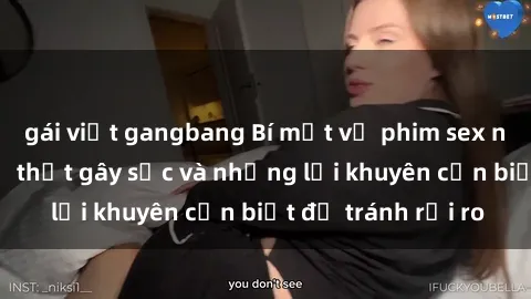 gái việt gangbang Bí mật về phim sex nơi công cộng: Sự thật gây sốc và những lời khuyên cần biết để tránh rủi ro