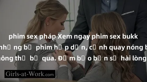 phim sex pháp Xem ngay phim sex bukkake hàng đầu với những bộ phim hấp dẫn, cảnh quay nóng bỏng không thể bỏ qua. Đảm bảo bạn sẽ hài lòng với trải nghiệm mới lạ này!