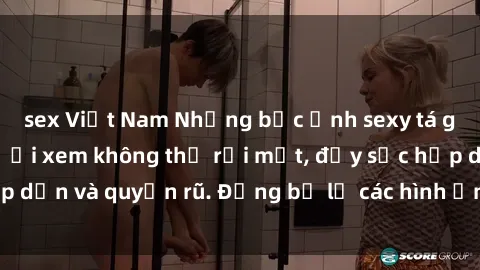 sex Việt Nam Những bức ảnh sexy tá gợi cảm khiến người xem không thể rời mắt, đầy sức hấp dẫn và quyến rũ. Đừng bỏ lỡ các hình ảnh nóng bỏng này!