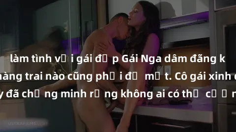 làm tình với gái đẹp Gái Nga dâm đãng khiến tim bất cứ chàng trai nào cũng phải đỏ mặt. Cô gái xinh đẹp này đã chứng minh rằng không ai có thể cưỡng lại khi cô làm tình đắm say.