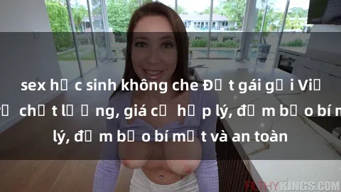 sex học sinh không che Đặt gái gọi Việt Nam: Dịch vụ chất lượng, giá cả hợp lý, đảm bảo bí mật và an toàn